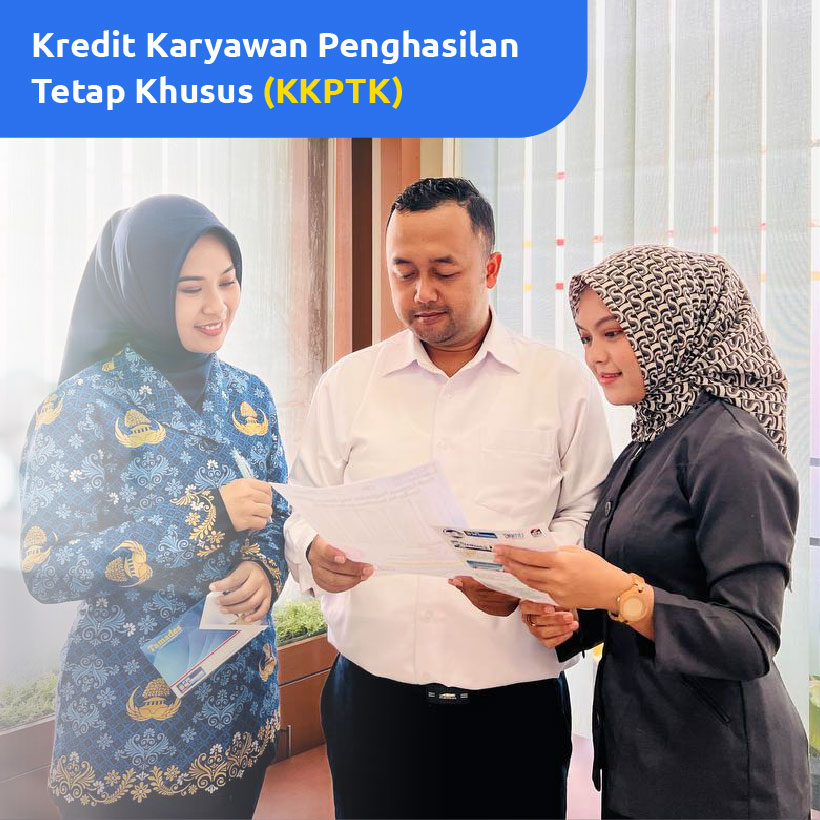 Kredit Karyawan Penghasilan Tetap Khusus (KKPTK)